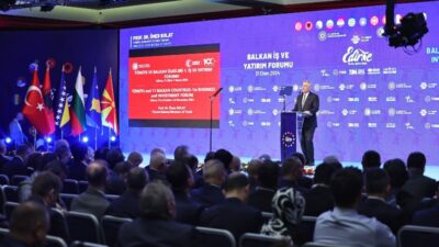 Ticaret Bakanı Bolat, Edirne’de Balkan İş ve Yatırım Forumu’nda konuştu